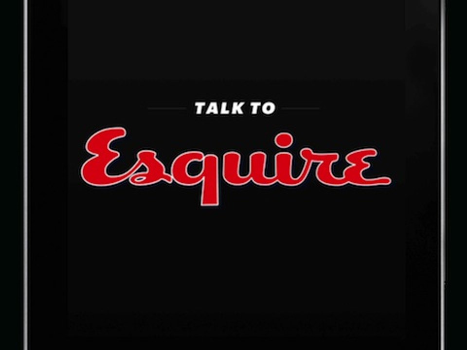 Talk to Esquire