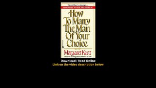 Download How to Marry the Man of Your Choice By Margaret Kent PDF