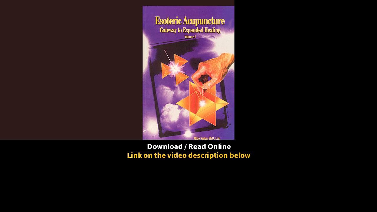 Download Esoteric Acupuncture Gateway to Expanded Healing Vol By Mikio Sankey P