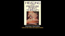 Download Healing with Pressure Point Therapy Simple Effective Techniques for Ma