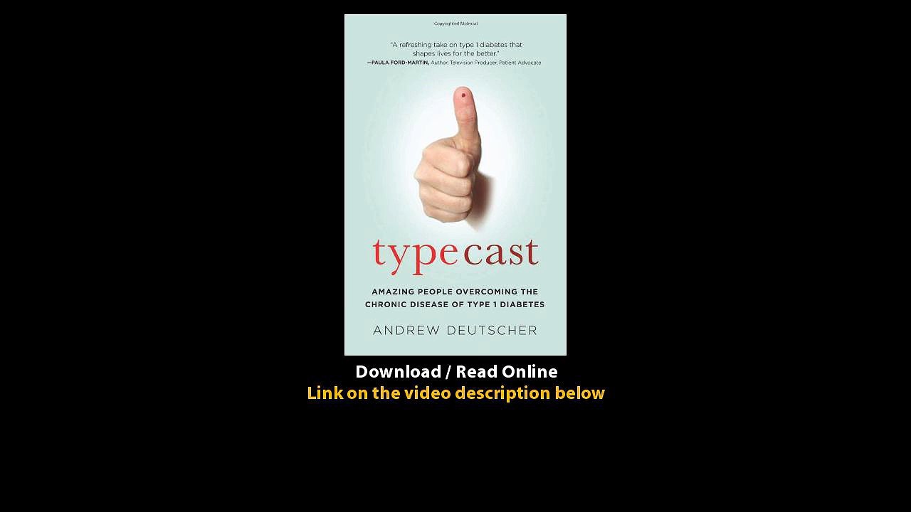 Download Typecast Amazing People Overcoming the Chronic Disease of Type Diabete