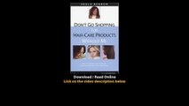 Download Dont Go Shopping for HairCare Products Without Me Over Products Review