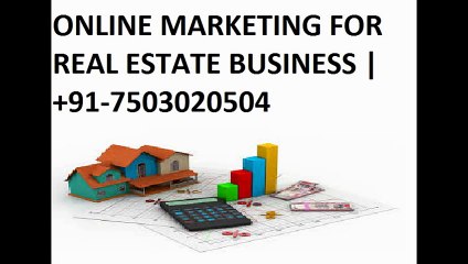 ONLINE ADVERTISING FOR REAL ESTATE BUSINESS _ +91-7503020504