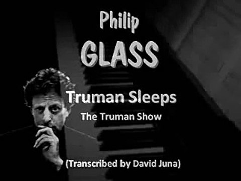 Philip GLASS: Truman Sleeps (The Truman Show)