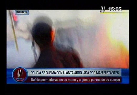 Iquitos: Policía terminó con quemaduras tras ataque de manifestantes