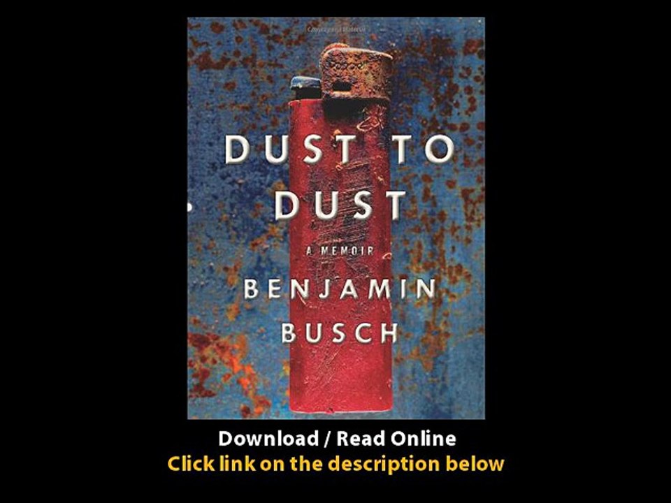 Download Dust to Dust A Memoir By Benjamin Busch PDF