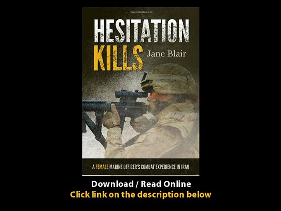 Download Hesitation Kills A Female Marine Officers Combat Experience in Iraq By