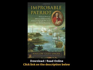 Download Improbable Patriot The Secret History of Monsieur de Beaumarchais the