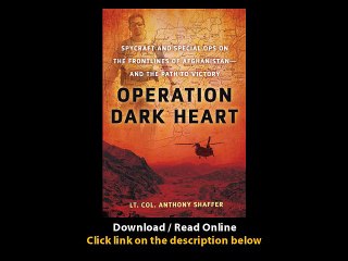 Download Operation Dark Heart Spycraft and Special Ops on the Frontlines of Afg