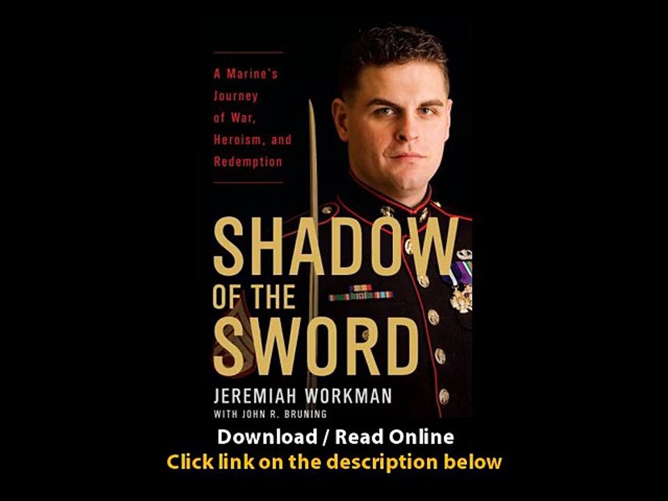 Download Shadow of the Sword A Marines Journey of War Heroism and Redemption By
