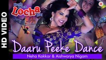 Daaru Peeke Dance - Kuch Kuch Locha Hai - Sunny Leone - Ram Kapoor - Neha Kakkar & Aishwarya Nigam