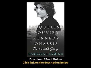 Download Jacqueline Bouvier Kennedy Onassis The Untold Story By Barbara Leaming