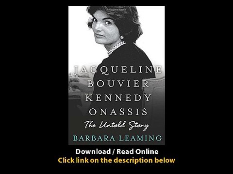 Download Jacqueline Bouvier Kennedy Onassis The Untold Story By Barbara Leaming