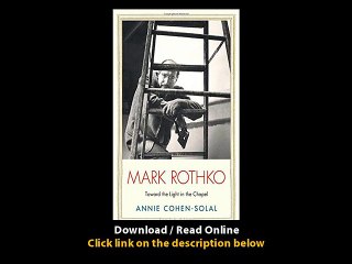 Download Mark Rothko Toward the Light in the Chapel Jewish Lives By Annie Cohen