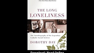 Download The Long Loneliness The Autobiography of the Legendary Catholic Social