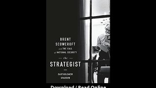 Download The Strategist Brent Scowcroft and the Call of National Security By Ba