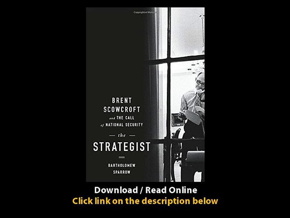 Download The Strategist Brent Scowcroft and the Call of National Security By Ba