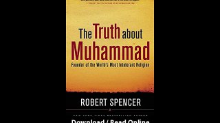 Download The Truth About Muhammad Founder of the Worlds Most Intolerant Religio