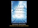 Download To Heaven and Back A Doctors Extraordinary Account of Her Death Heaven