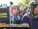 SOMA DAVASI ÖNCESİ GERGİNLİK