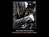 Download Dressing the Man Mastering the Art of Permanent Fashion By Alan Flusse