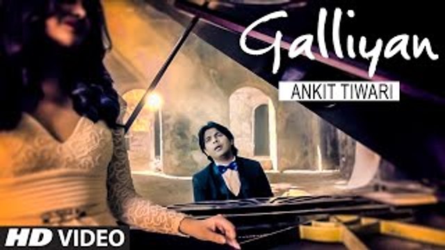 Galliyan (Reprise) - Ankit Tiwari (Ek Villain)