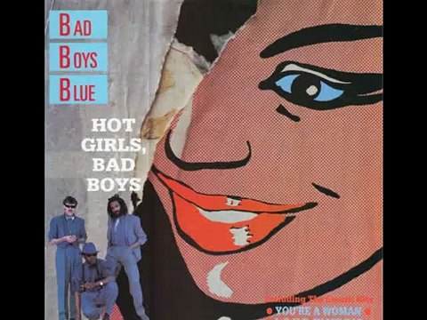 Bad Boys Blue - Hot Girls - Bad Boys