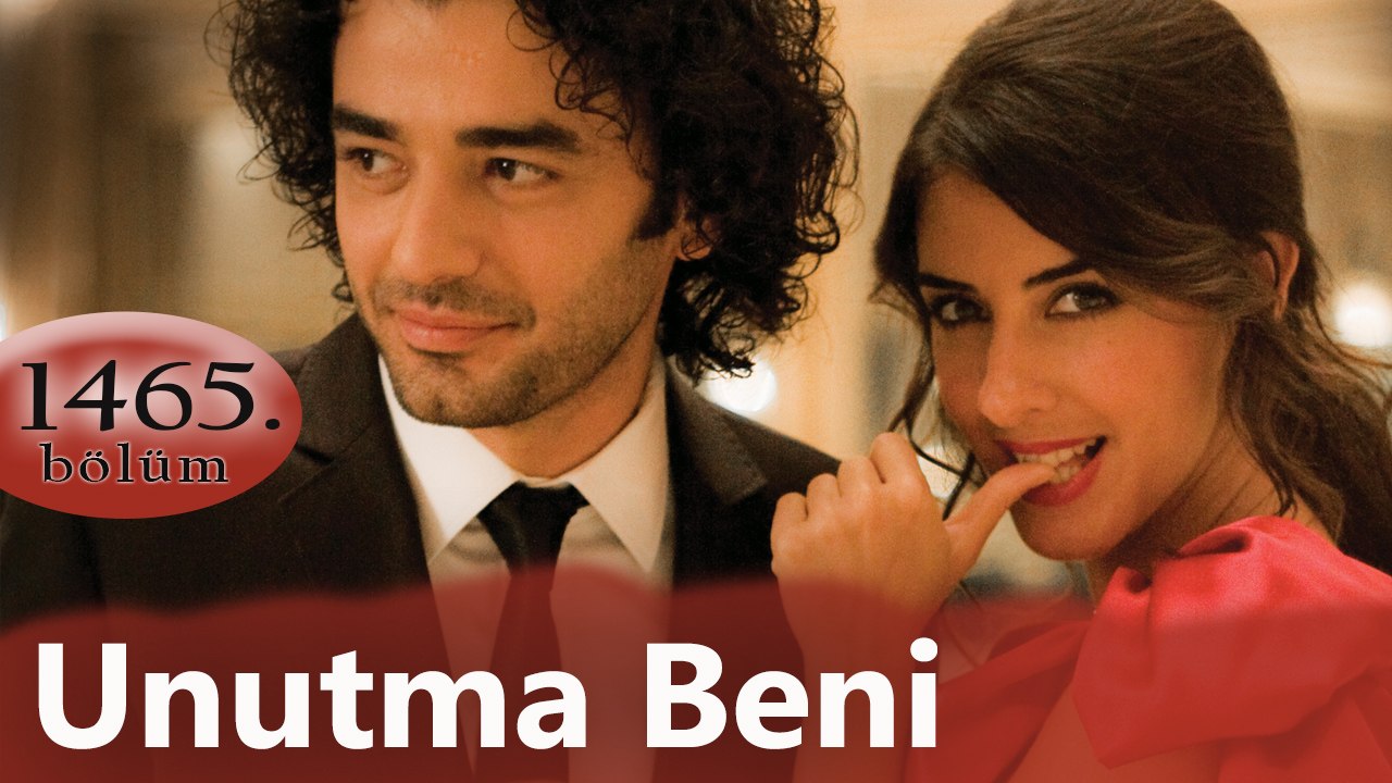 Unutma Beni 1465. Bölüm