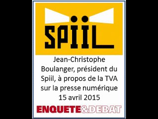 Interview de Jean-Christophe Boulanger, président du Spiil, à propos du taux de TVA pour la presse numérique