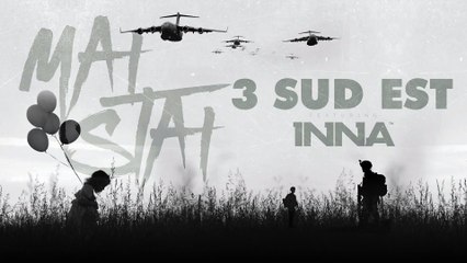 3 SUD EST feat. INNA - Mai stai new single 2015