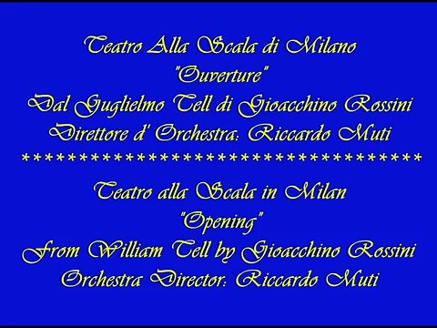 Guglielmo Tell - Ouverture e Finale - Gioacchino Rossini - Riccardo Muti - Alla Scala Di Milano...