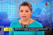 Salud reproductiva: todo sobre los mitos respecto a la fertilidad masculina