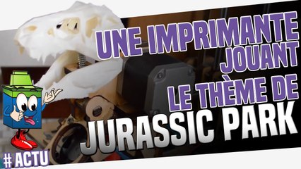 Découvrez une imprimante reprenant la musique de Jurassic Park