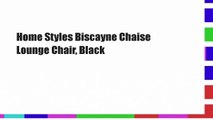 Home Styles Biscayne Chaise Lounge Chair, Black