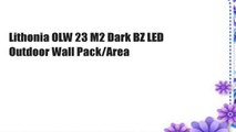 Lithonia OLW 23 M2 Dark BZ LED Outdoor Wall Pack/Area