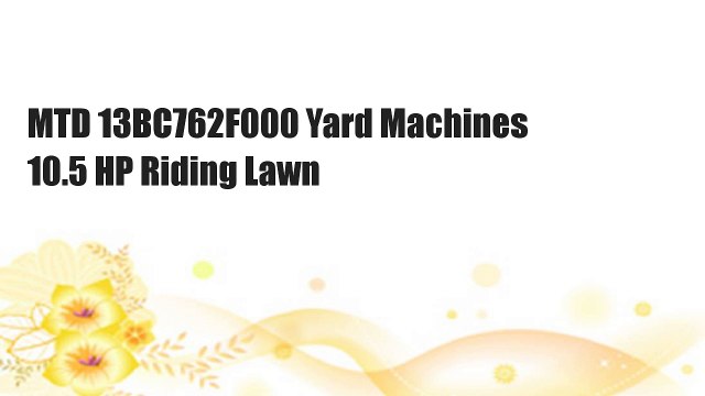 MTD 13BC762F000 Yard Machines 10.5 HP Riding Lawn