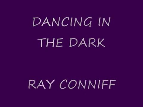 RAY CONNIFF-DANCING IN THE DARK