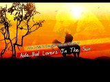 Aide...Bad Lovers On The Sun [Akis Tatsis & George Tsokas Mashup]