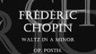 Frédéric CHOPIN: Waltz in A minor (Op. Posth.) [v01]