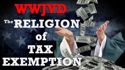 #WWJVD: The Religion of Tax-Exemption