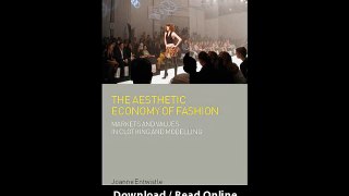 Download The Aesthetic Economy of Fashion Markets and Value in Clothing and Mod