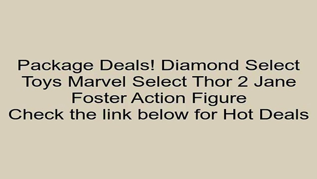 Deals Diamond Select Toys Marvel Select Thor 2 Jane Foster Action Figure Review Kids Cooking Games