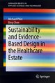 Download Sustainability and Evidence-Based Design in the Healthcare Estate Ebook {EPUB} {PDF} FB2