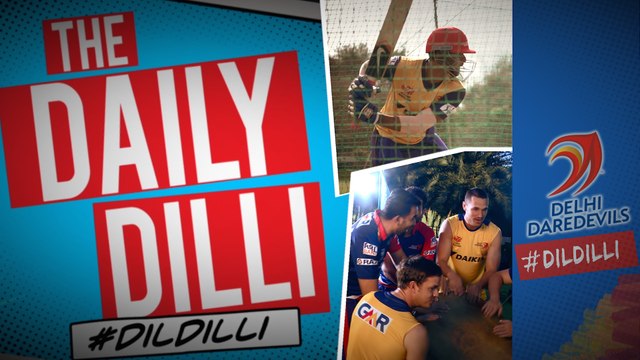 Delhi Daredevils behind the scenes and up close to the action | WATCH THE DAILY DILLI