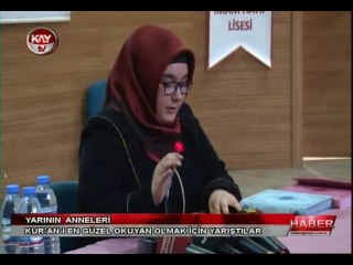 YARININ  ANNELERİ  KUR’AN-I EN GÜZEL OKUYAN OLMAK İÇİN YARIŞTILAR