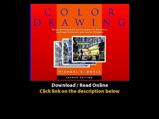 Download Color Drawing Design Drawing Skills and Techniques for Architects Landscape Architects and Interior Designers nd Edition By Michael E Doyle PDF