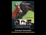 Download CP Horses A Complete Guide to Drawing Horses in Colored Pencil By Cynt