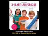 Download D Art Lab for Kids Handson Adventures in Sculpture and Mixed Media Inc