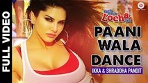 Paani Wala Dance - Full Video - Kuch Kuch Locha Hai - Sunny Leone & Ram Kapoor - The Bollywood