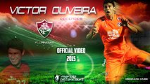 VICTOR OLIVEIRA  #OfficialVideo Fluminense 2015 HD